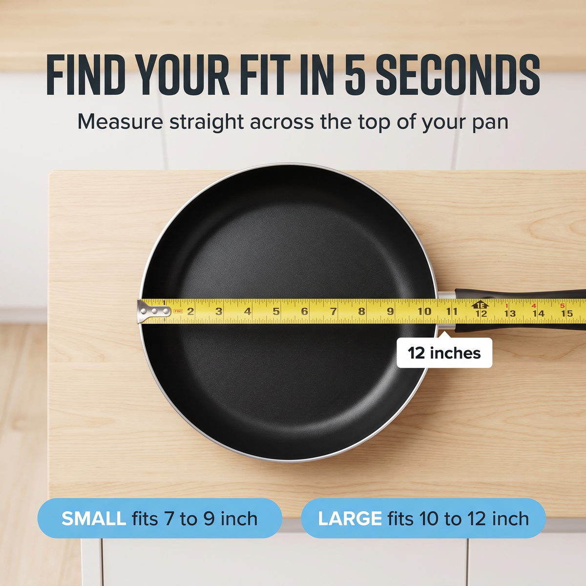 How to measure your pan across the top to pick the small (7-9 in) or large (10-12 in) lid